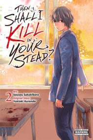 Then Shall I Kill in Your Stead?, Vol. 2