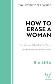 How to Erase a Woman