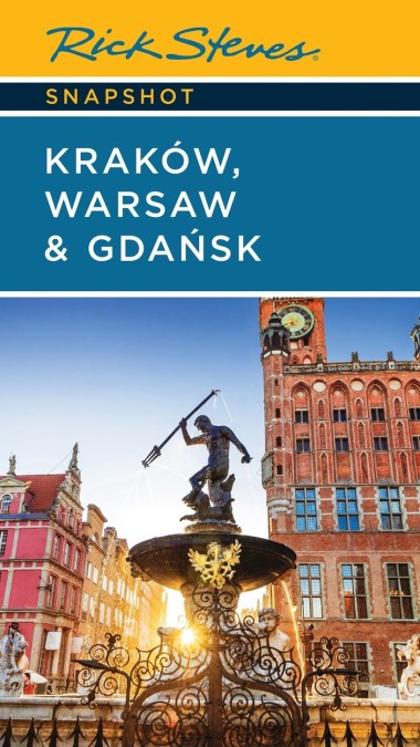 Rick Steves Snapshot Kraków, Warsaw & Gdansk (Eighth Edition)