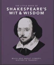 The Little Book of Shakespeare’s Wit & Wisdom