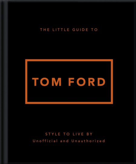 The Little Guide to Tom Ford