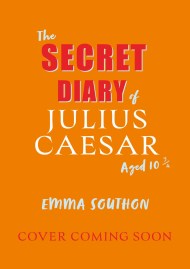 The Secret Diary of Julius Caesar Aged 10 3/4