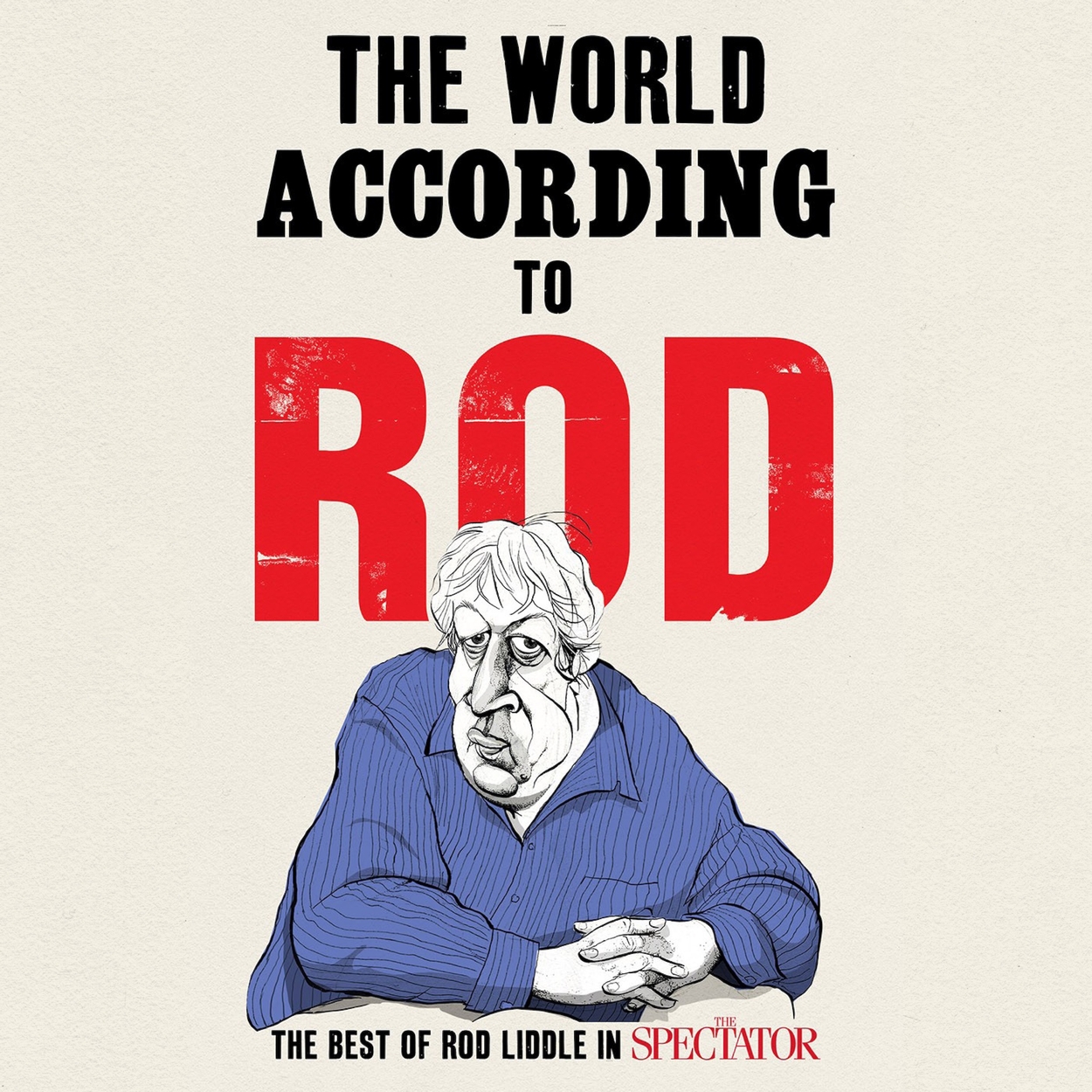 The World According to Rod by Rod Liddle | Hachette UK