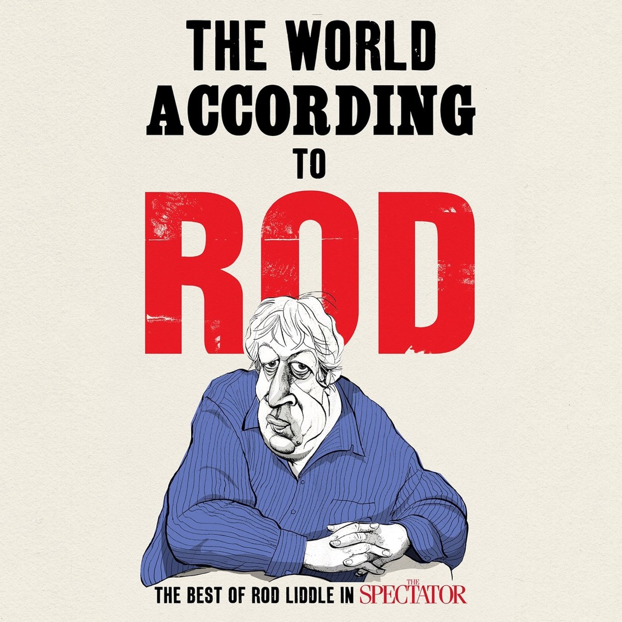 The World According to Rod by Rod Liddle | Hachette UK