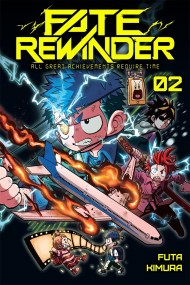 Fate Rewinder: All Great Achievements Require Time, Vol. 2