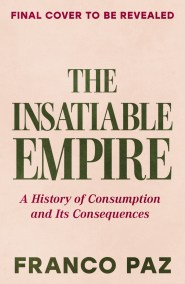 The Insatiable Empire